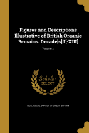 Figures and Descriptions Illustrative of British Organic Remains. Decade[s] I[-XIII]; Volume 2