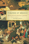 Figures of Speech: Picturing Proverbs in Renaissance Netherlands