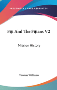 Fiji And The Fijians V2: Mission History