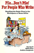 File Don't Pile! for People Who Write - Dorff, Pat, and Livingstone, and Arnold, Robert M