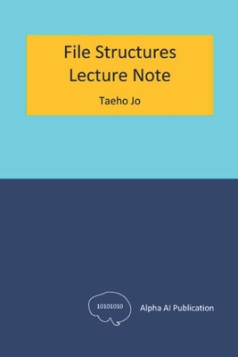 File Structures: Lecture Note - Jo, Taeho