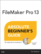 FileMaker Pro 13 Absolute Beginner's Guide