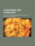 Filibusters and Financiers: the Story of William Walker and His Associates