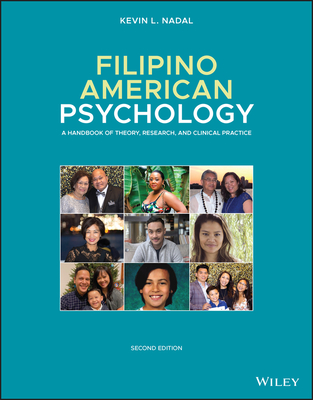Filipino American Psychology: A Handbook of Theory, Research, and Clinical Practice - Nadal, Kevin L