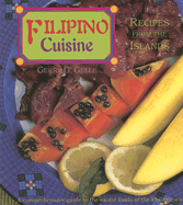Filipino Cuisine: Recipes from the Islands - Gelle, Gerry G
