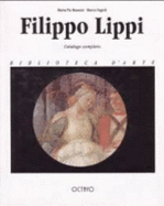 Filippo Lippi : catalogo completo - Mannini, Maria Pia, and Lippi, Filippo, and Fagioli, Marco