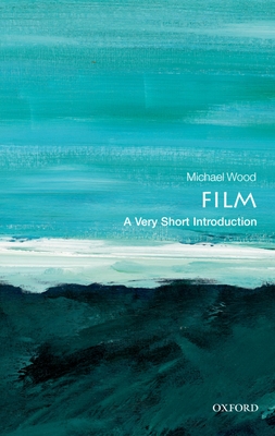 Film: A Very Short Introduction - Wood, Michael