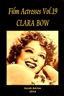 Film Actresses Vol.19 CLARA BOW: Part 1 - Adrian, Iacob
