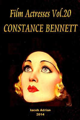 Film Actresses Vol.20 CONSTANCE BENNETT: Part 1 - Adrian, Iacob