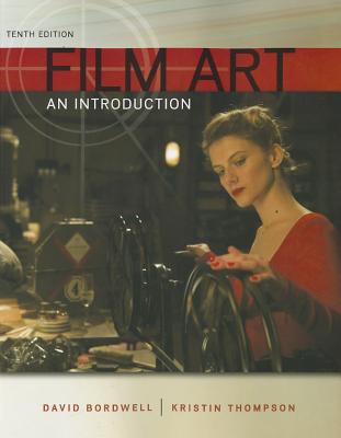 Film Art: An Introduction - Bordwell, David, and Thompson, Kristin