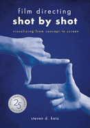 Film Directing: Shot by Shot - 25th Anniversary Edition: Visualizing from Concept to Screen (Library Edition)