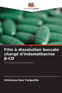 Film ? dissolution buccale charg? d'indom?thacine  -CD