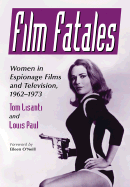 Film Fatales: Women in Espionage Films and Television, 1962-1973