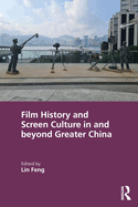 Film History and Screen Culture in and Beyond Greater China