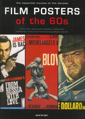 Film Posters of the 60s: The Essential Movies of the Decade - Marsh, Graham (Editor), and Nourmand, Tony (Editor)