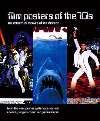 Film Posters of the 70s: Essential Movies of the Decade from the Reel Poster Gallery Collection - Nourmand, Tony (Editor), and Marsh, Graham (Editor), and Carns, Tracy (Editor)