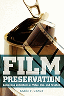 Film Preservation: Competing Definitions of Value, Use, and Practice
