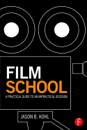 Film School: A Practical Guide to an Impractical Decision