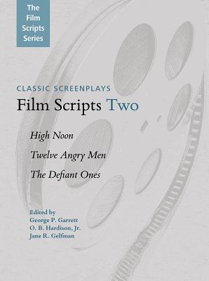 Film Scripts Two: High Noon, Twelve Angry Men, the Defiant Ones - Garrett, George P, Professor (Editor), and Hardison, O B (Editor), and Gelfman, Jane R (Editor)