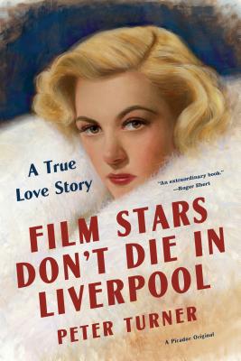 Film Stars Don't Die in Liverpool - Turner, Peter