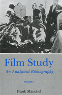 Film Study (Rev) Vol 1: An Analytical Bibliography