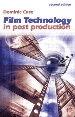 Film Technology in Post Production - Case, Dominic