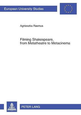 Filming Shakespeare, from Metatheatre to Metacinema - Rasmus, Agnieszka