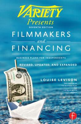 Filmmakers and Financing: Business Plans for Independents - Levison, Louise