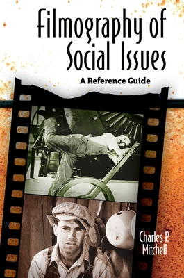 Filmography of Social Issues: A Reference Guide - Mitchell, Charles P