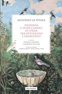 Filologia e studi classici in Italia tra Ottocento e Novecento: Volume primo: Orientamenti, istituzioni, temi