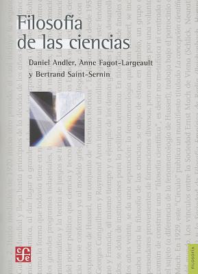 Filosofia de Las Ciencias - Andler, Daniel, and Fagot-Largeault, Anne, and Saint-Sernin, Bertrand