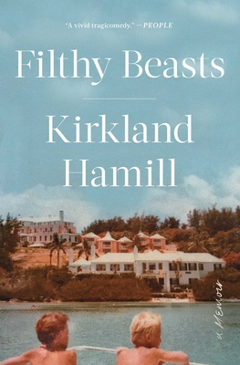 Filthy Beasts: A Memoir - Hamill, Kirkland