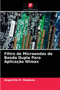 Filtro de Microondas de Banda Dupla Para Aplicao Wimax