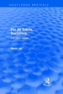 Fin de Sicle Socialism and Other Essays (Routledge Revivals)