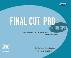 Final Cut Pro on the Spot: Time-Saving Tips & Shortcuts from the Pros