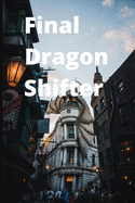 Final Dragon Shifter