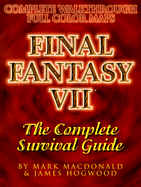 Final Fantasy VII Survival Guide - MacDonald, Mark, and Arnold, J Douglas