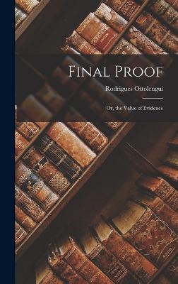 Final Proof; Or, the Value of Evidence - Ottolengui, Rodrigues