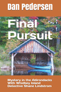 Final Pursuit: Mystery in the Adirondacks with Whidbey Island Detective Shane Lindstrom