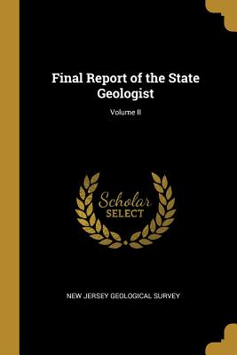 Final Report of the State Geologist; Volume II - Jersey Geological Survey, New