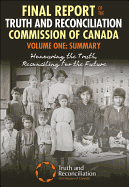 Final Report of the Truth and Reconciliation Commission of Canada, Volume One: Summary: Honouring the Truth, Reconciling for the Future