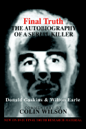 Final Truth: The Autobiography of Mass Murderer/Serial Killer Donald "Pee Wee" Gaskins