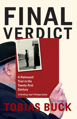 Final Verdict: A Holocaust Trial in the Twenty-first Century - Buck, Tobias
