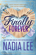 Finally Forever: A Best Friend's Brother / Fake Dating Romance