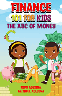 Finance 101 For Kids: The ABC of Money