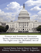 Finance and Economics Discussion Series: Constituencies and Legislation: The Fight Over the McFadden Act of 1927