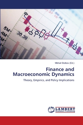 Finance and Macroeconomic Dynamics - Stolbov, Mikhail (Editor)