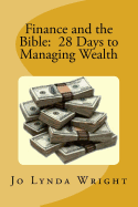 Finance and the Bible: 28 Days to Managing Wealth