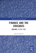 Finance and the Crusades: England, C.1213-1337
