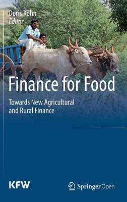 Finance for Food: Towards New Agricultural and Rural Finance - Khn, Doris (Editor)